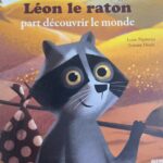 LÉON LE RATON part découvrir le monde