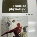 TRAITE DE PHYSIOLOGIE HUMAINE Tome 1