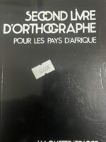 SECOND LIVRE D'ORTHOGRAPHE pour les pays d'Afrique