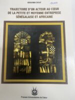 TRAJECTOIRE D'UN ACTEUR AU COEUR DE LA PETITE ET MOYENNE ENTREPRISE SÉNÉGALAISE ET AFRICAINE