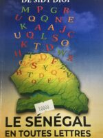 LE SÉNÉGAL EN TOUTE LETTRE